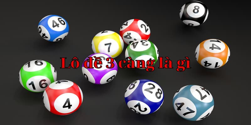 Lô Đề 3 Càng là gì?