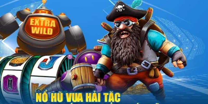 Cuộc phiêu lưu giữa đại dương từ nổ hũ Vua Hải Tặc