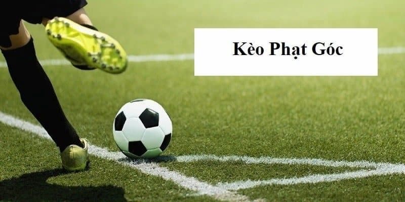 Tổng quan về kèo phạt góc trong cá cược thể thao