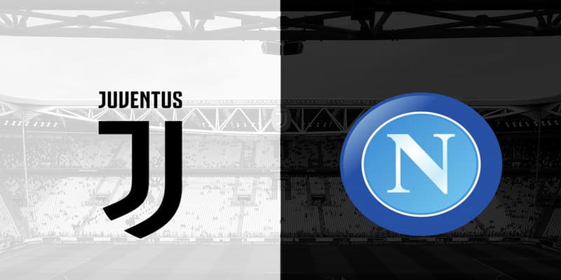 Dự đoán Juventus vs Napoli Dự đoán Juventus vs Napoli cùng mẹo đặt cược hiệu quả